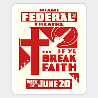 Vintage Theater Posters - If Ye Break Faith - Federal Theatre Miami Magnet